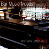 Atlantic Five Jazz Band - Bar Music Moods - The Piano Edition Vol. 3
